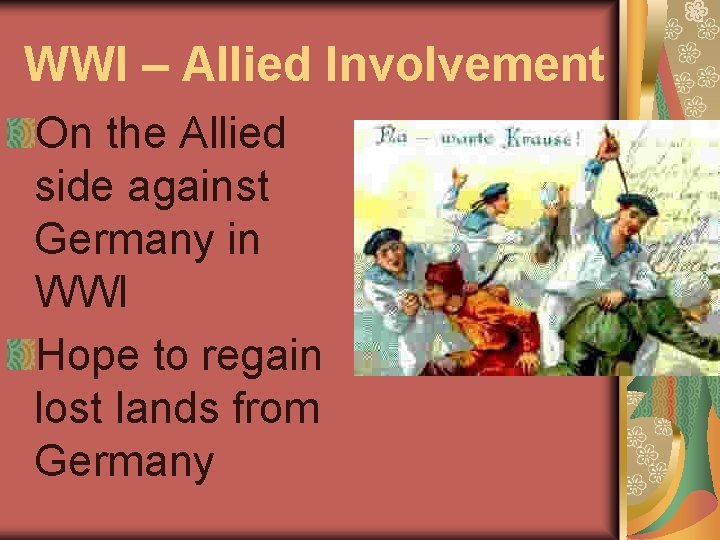 WWI – Allied Involvement On the Allied side against Germany in WWI Hope to