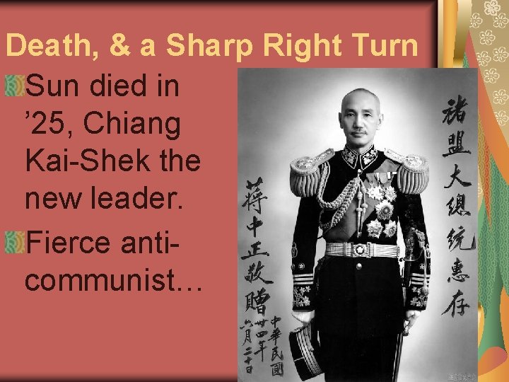 Death, & a Sharp Right Turn Sun died in ’ 25, Chiang Kai-Shek the