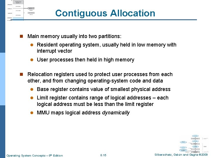 Contiguous Allocation n Main memory usually into two partitions: l Resident operating system, usually