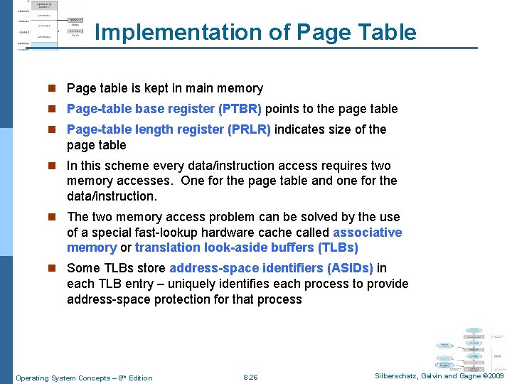 Implementation of Page Table n Page table is kept in main memory n Page-table