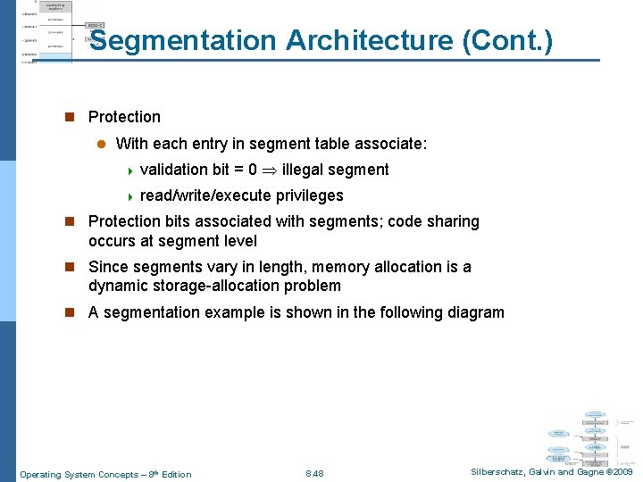 Segmentation Architecture (Cont. ) n Protection l With each entry in segment table associate:
