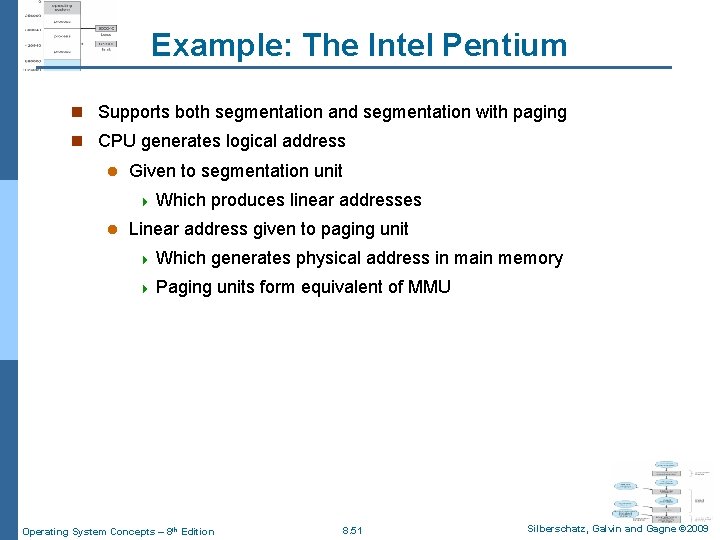 Example: The Intel Pentium n Supports both segmentation and segmentation with paging n CPU