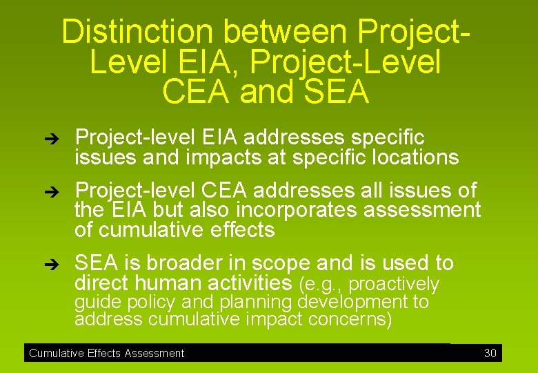 Distinction between Project. Level EIA, Project-Level CEA and SEA è è è Project-level EIA