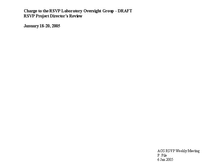 Charge to the RSVP Laboratory Oversight Group - DRAFT RSVP Project Director’s Review January