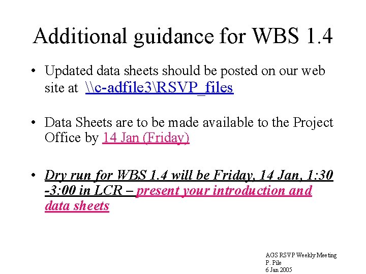 Additional guidance for WBS 1. 4 • Updated data sheets should be posted on