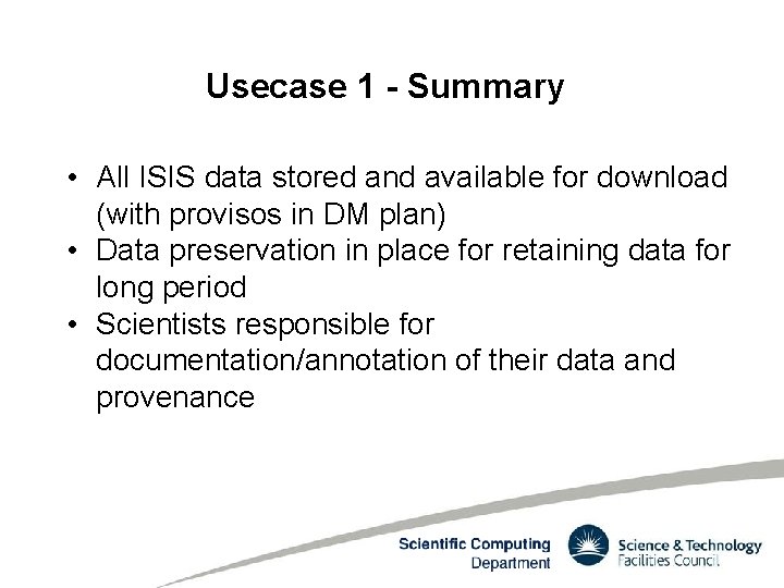 Usecase 1 - Summary • All ISIS data stored and available for download (with