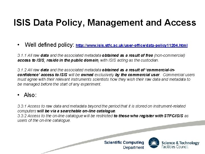 ISIS Data Policy, Management and Access • Well defined policy: http: //www. isis. stfc.