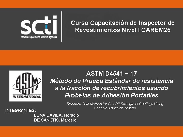 Curso Capacitación de Inspector de Revestimientos Nivel I CAREM 25 ASTM D 4541 −