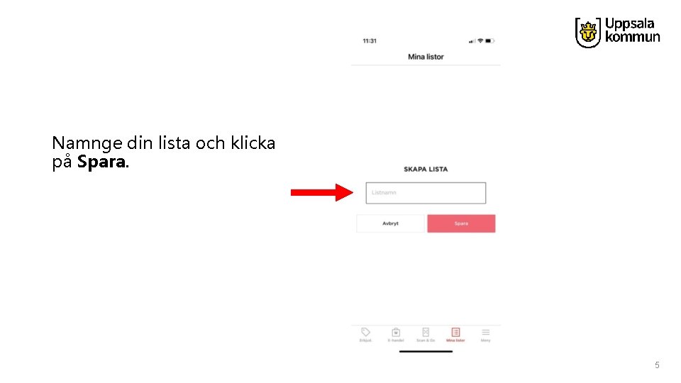 Namnge din lista och klicka på Spara. 5 