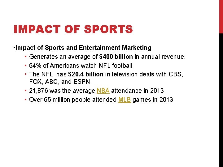 IMPACT OF SPORTS • Impact of Sports and Entertainment Marketing • Generates an average