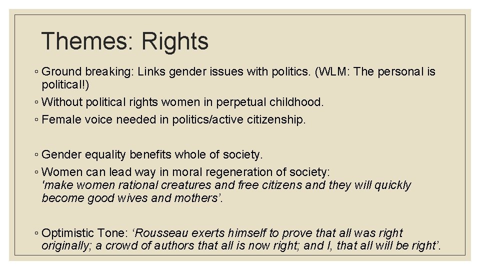 Themes: Rights ◦ Ground breaking: Links gender issues with politics. (WLM: The personal is