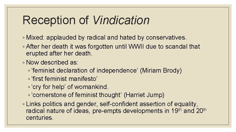 Reception of Vindication ◦ Mixed: applauded by radical and hated by conservatives. ◦ After