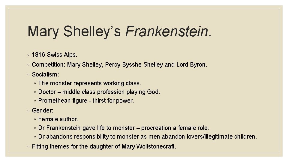 Mary Shelley’s Frankenstein. ◦ 1816 Swiss Alps. ◦ Competition: Mary Shelley, Percy Bysshe Shelley