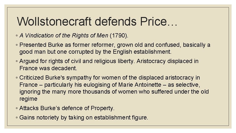 Wollstonecraft defends Price… ◦ A Vindication of the Rights of Men (1790). ◦ Presented