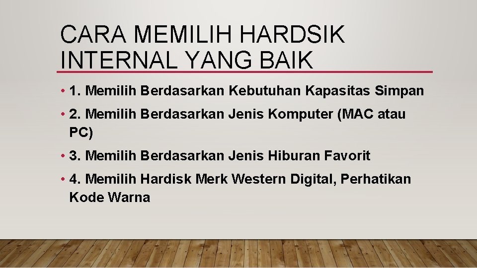 CARA MEMILIH HARDSIK INTERNAL YANG BAIK • 1. Memilih Berdasarkan Kebutuhan Kapasitas Simpan •