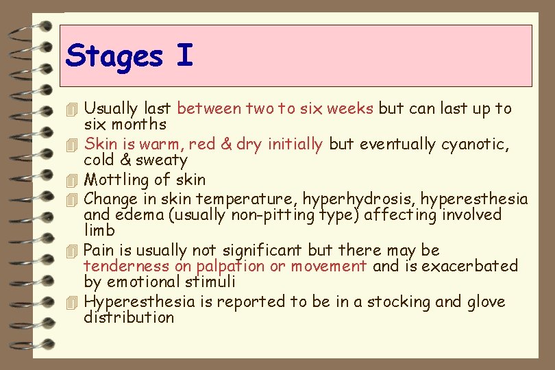 Stages I 4 Usually last between two to six weeks but can last up