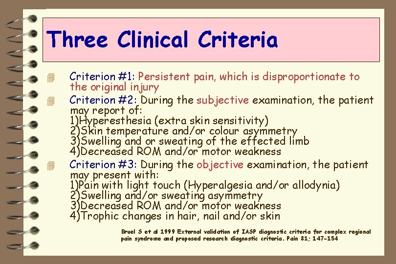 Three Clinical Criteria 4 4 4 Criterion #1: Persistent pain, which is disproportionate to