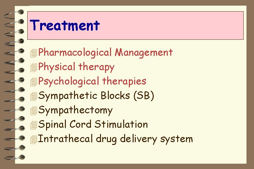 Treatment 4 Pharmacological Management 4 Physical therapy 4 Psychological therapies 4 Sympathetic Blocks (SB)