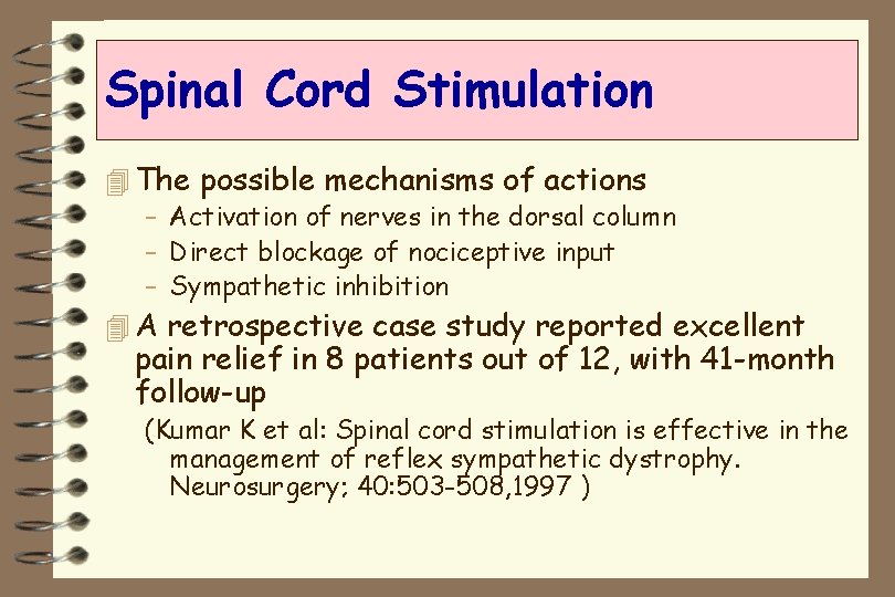 Spinal Cord Stimulation 4 The possible mechanisms of actions – Activation of nerves in