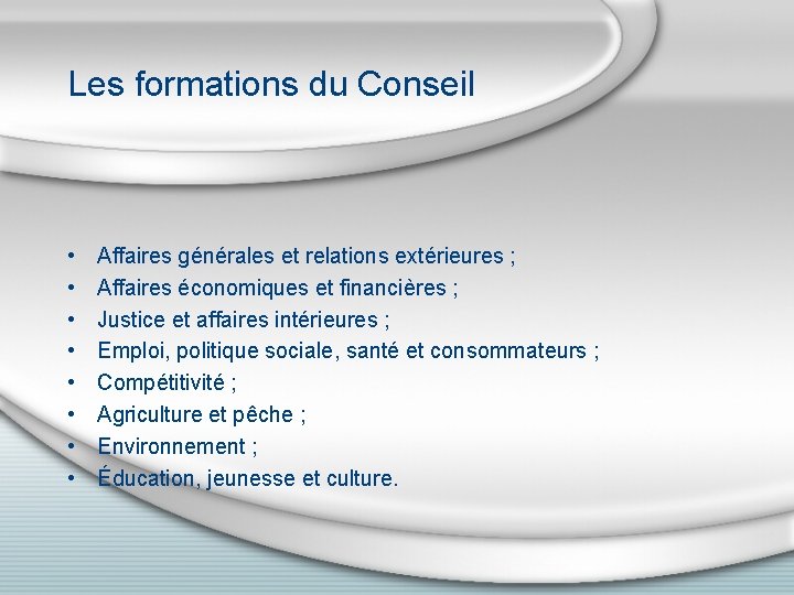 Les formations du Conseil • • Affaires générales et relations extérieures ; Affaires économiques