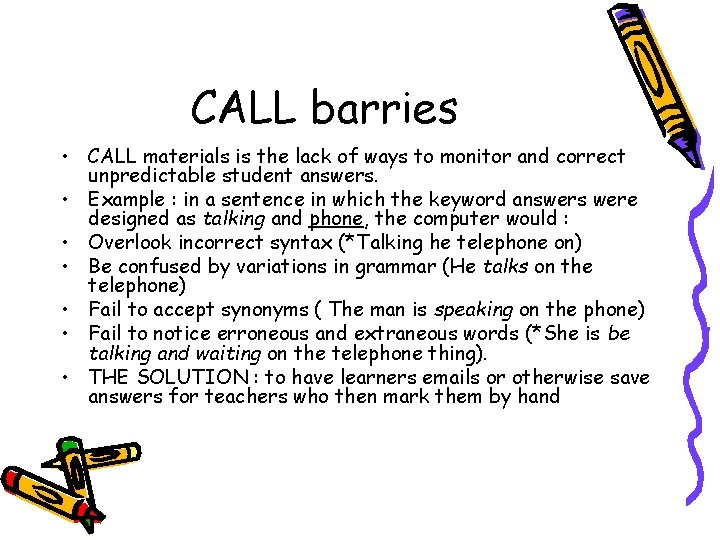 CALL barries • CALL materials is the lack of ways to monitor and correct