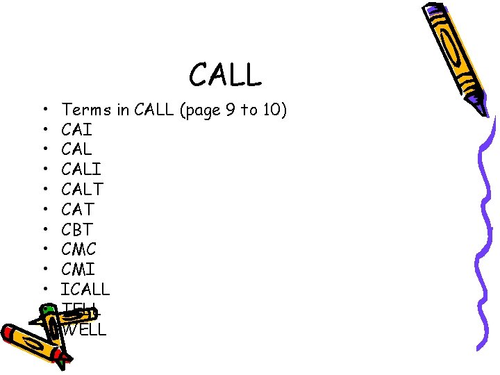 CALL • • • Terms in CALL (page 9 to 10) CAI CALI CALT