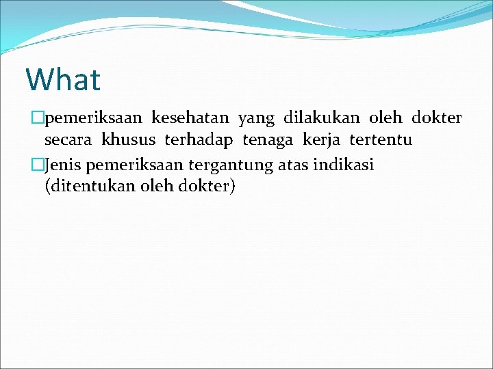 What �pemeriksaan kesehatan yang dilakukan oleh dokter secara khusus terhadap tenaga kerja tertentu �Jenis