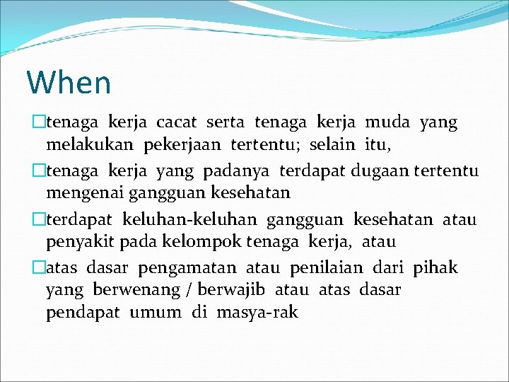 When �tenaga kerja cacat serta tenaga kerja muda yang melakukan pekerjaan tertentu; selain itu,