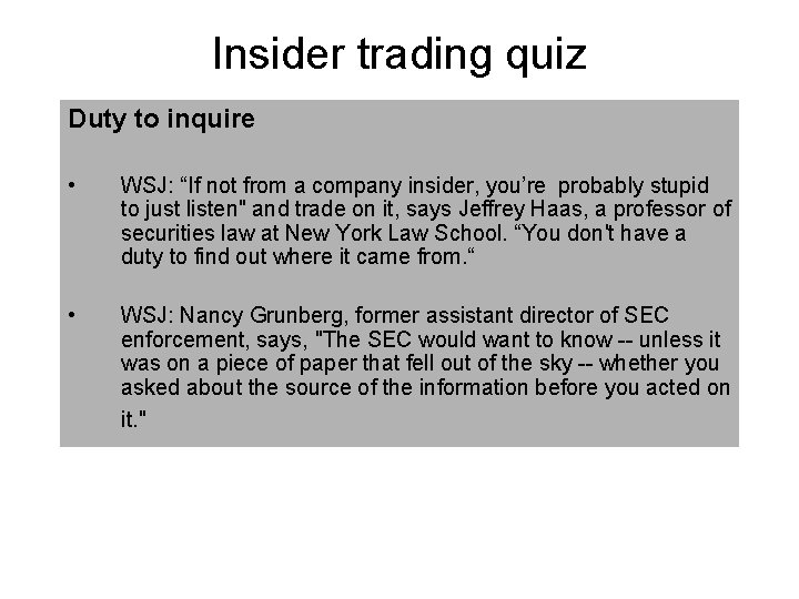 Insider trading quiz Duty to inquire • WSJ: “If not from a company insider,