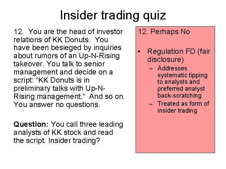 Insider trading quiz 12. You are the head of investor relations of KK Donuts.