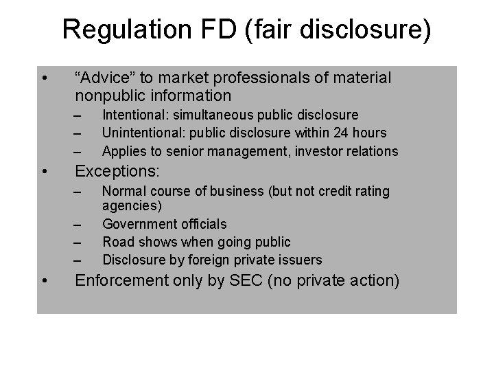 Regulation FD (fair disclosure) • “Advice” to market professionals of material nonpublic information –