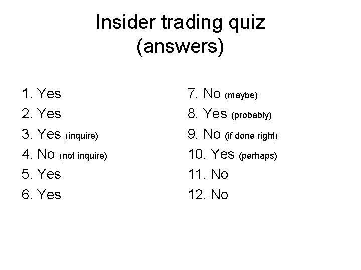 Insider trading quiz (answers) 1. Yes 2. Yes 3. Yes (inquire) 4. No (not