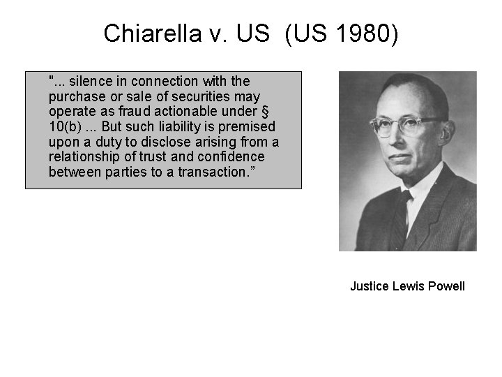 Chiarella v. US (US 1980) ". . . silence in connection with the purchase