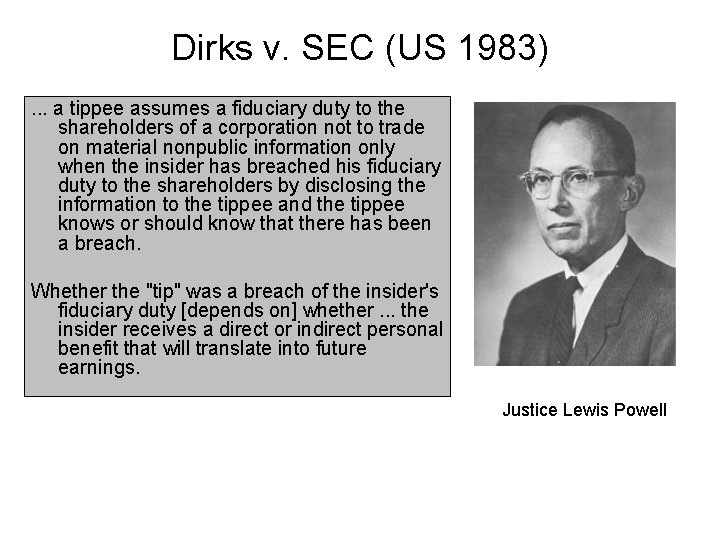 Dirks v. SEC (US 1983). . . a tippee assumes a fiduciary duty to