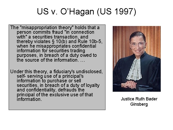 US v. O’Hagan (US 1997) The "misappropriation theory" holds that a person commits fraud