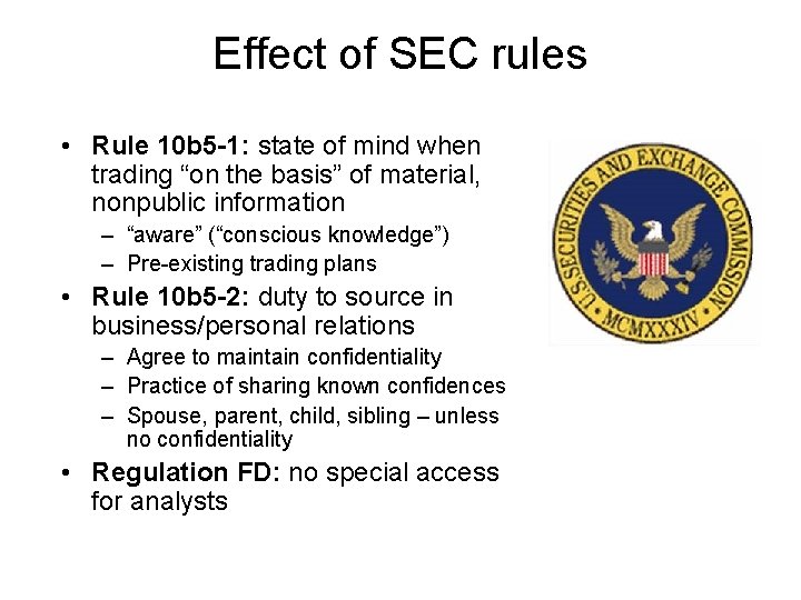 Effect of SEC rules • Rule 10 b 5 -1: state of mind when