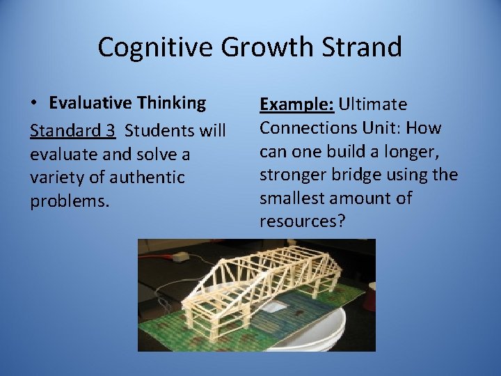 Cognitive Growth Strand • Evaluative Thinking Standard 3 Students will evaluate and solve a