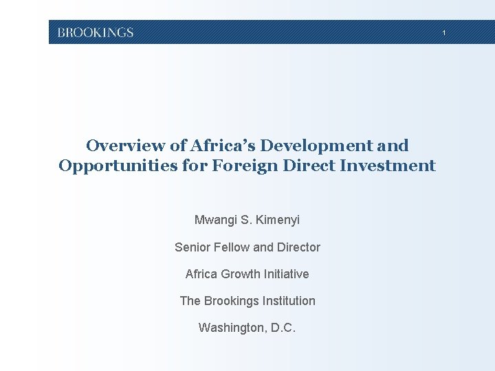1 Overview of Africa’s Development and Opportunities for Foreign Direct Investment Mwangi S. Kimenyi 1 Overview of Africa’s Development and Opportunities for Foreign Direct Investment Mwangi S. Kimenyi