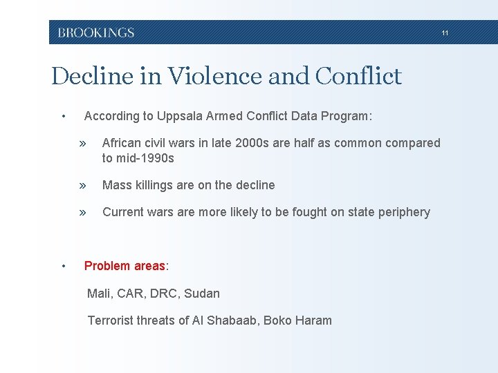 11 Decline in Violence and Conflict • • According to Uppsala Armed Conflict Data 11 Decline in Violence and Conflict • • According to Uppsala Armed Conflict Data
