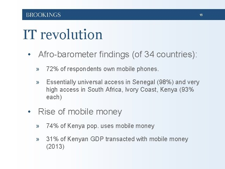 16 IT revolution • Afro-barometer findings (of 34 countries): » 72% of respondents own 16 IT revolution • Afro-barometer findings (of 34 countries): » 72% of respondents own