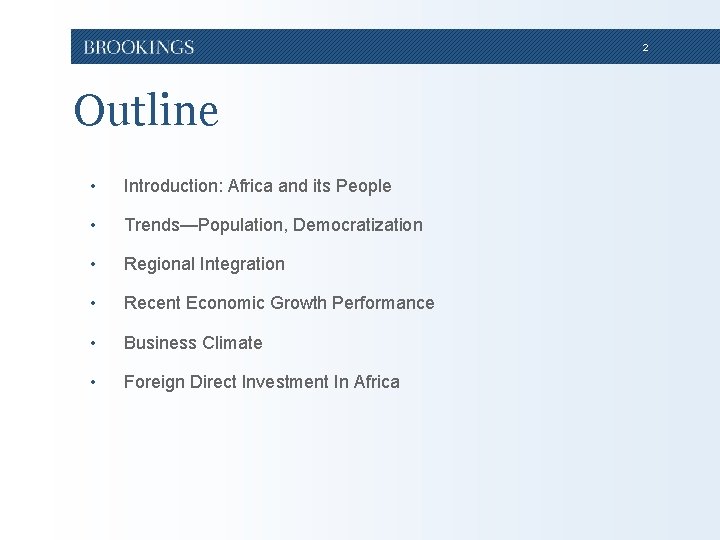 2 Outline • Introduction: Africa and its People • Trends—Population, Democratization • Regional Integration 2 Outline • Introduction: Africa and its People • Trends—Population, Democratization • Regional Integration
