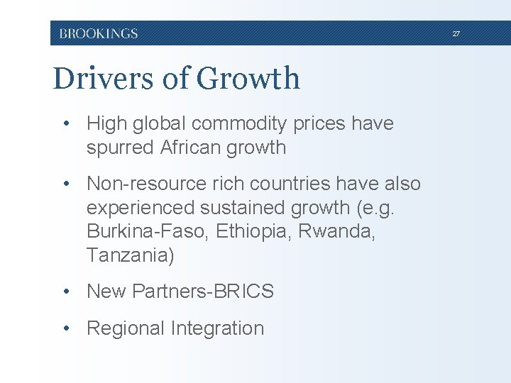 27 Drivers of Growth • High global commodity prices have spurred African growth • 27 Drivers of Growth • High global commodity prices have spurred African growth •