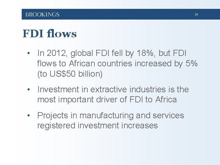 31 FDI flows • In 2012, global FDI fell by 18%, but FDI flows 31 FDI flows • In 2012, global FDI fell by 18%, but FDI flows
