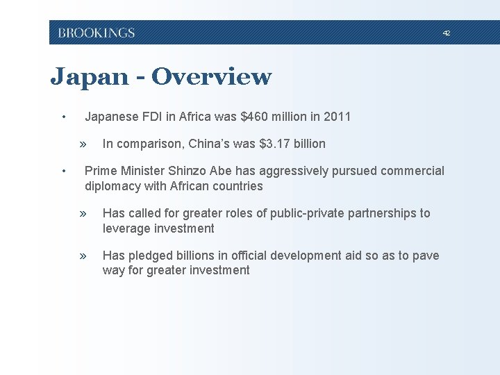 42 Japan - Overview • Japanese FDI in Africa was $460 million in 2011 42 Japan - Overview • Japanese FDI in Africa was $460 million in 2011