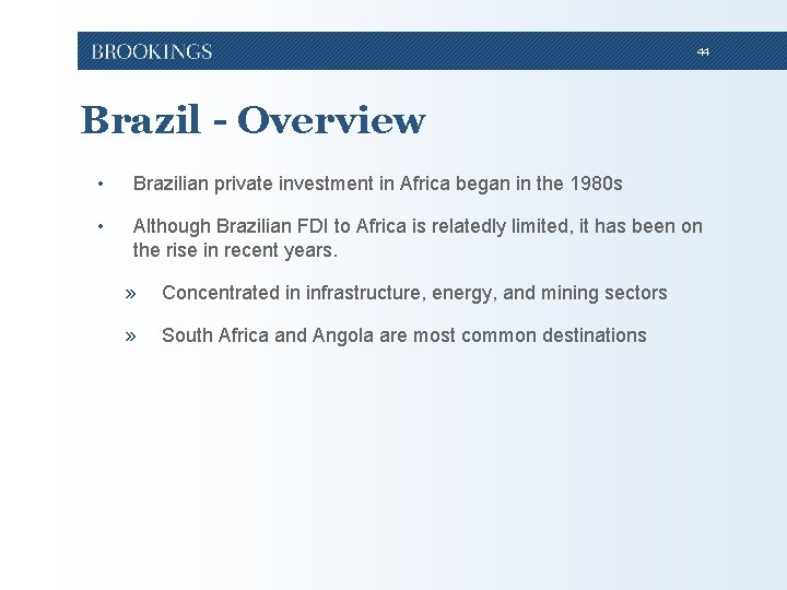 44 Brazil - Overview • Brazilian private investment in Africa began in the 1980 44 Brazil - Overview • Brazilian private investment in Africa began in the 1980