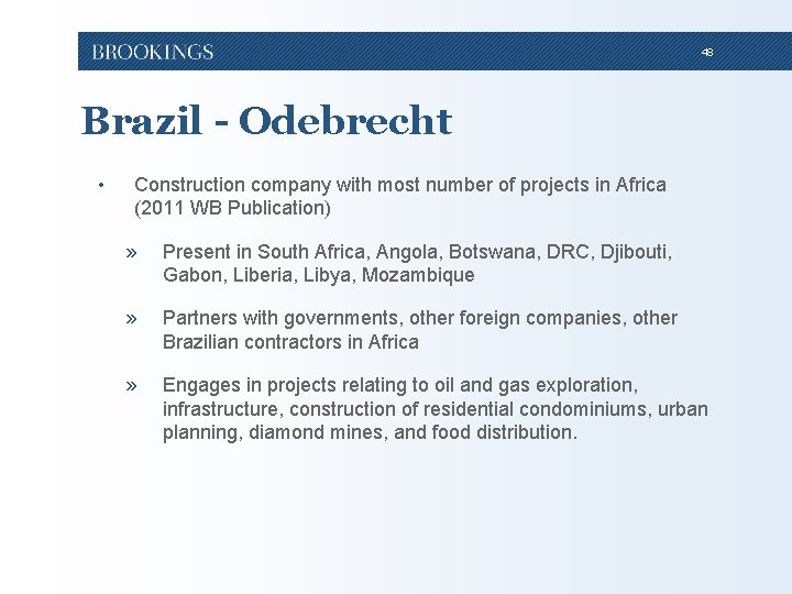 48 Brazil - Odebrecht • Construction company with most number of projects in Africa 48 Brazil - Odebrecht • Construction company with most number of projects in Africa