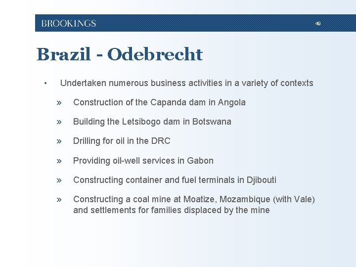 49 Brazil - Odebrecht • Undertaken numerous business activities in a variety of contexts 49 Brazil - Odebrecht • Undertaken numerous business activities in a variety of contexts