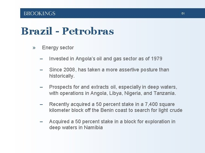 51 Brazil - Petrobras » Energy sector – Invested in Angola’s oil and gas 51 Brazil - Petrobras » Energy sector – Invested in Angola’s oil and gas