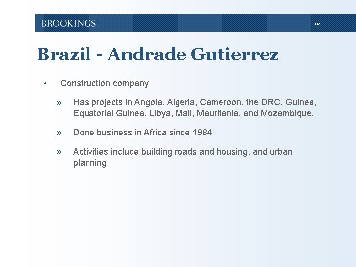 52 Brazil - Andrade Gutierrez • Construction company » Has projects in Angola, Algeria, 52 Brazil - Andrade Gutierrez • Construction company » Has projects in Angola, Algeria,