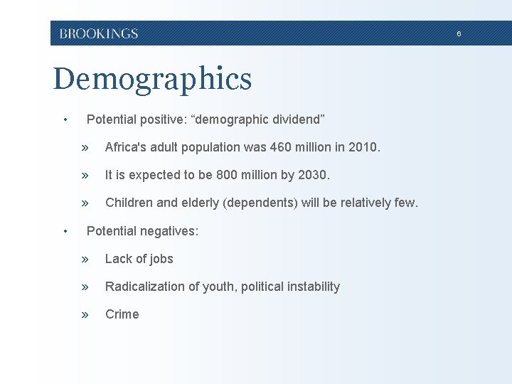 6 Demographics • • Potential positive: “demographic dividend” » Africa's adult population was 460 6 Demographics • • Potential positive: “demographic dividend” » Africa's adult population was 460
